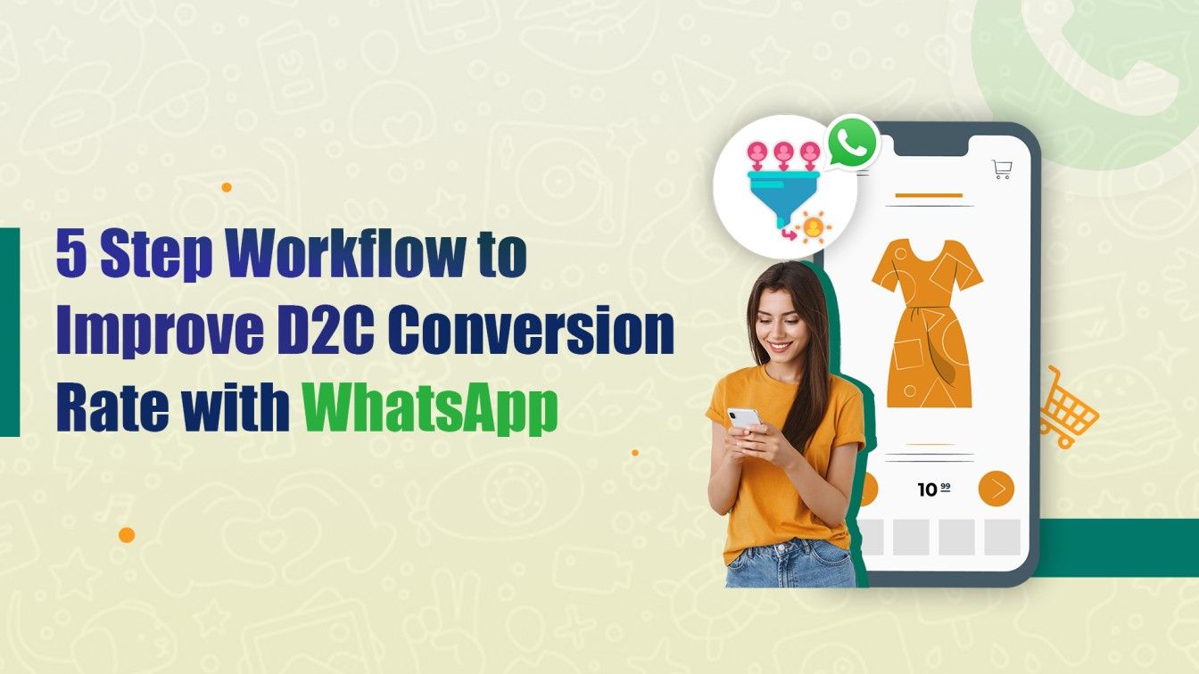 5 Step Workflow to Improve D2C conversion rate with WhatsApp