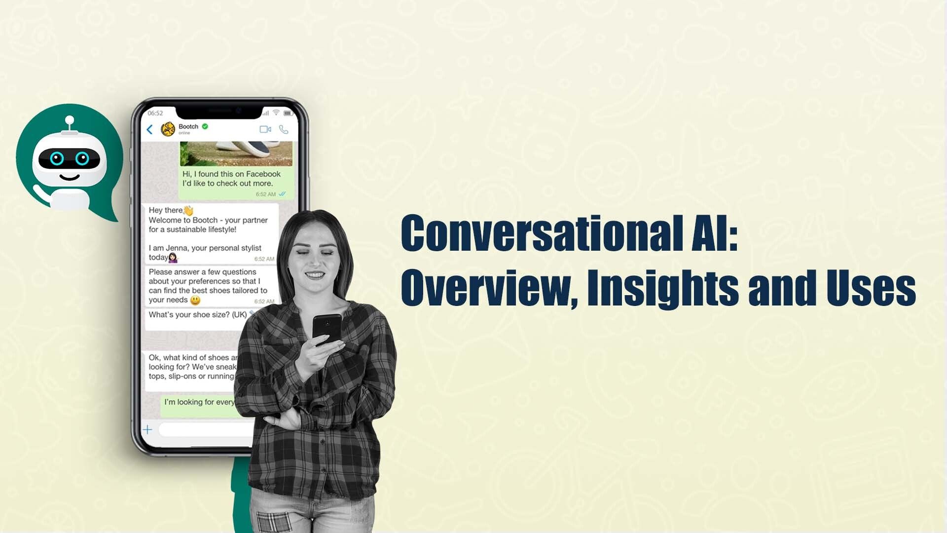 Conversational AI: Overview, Insights and Uses