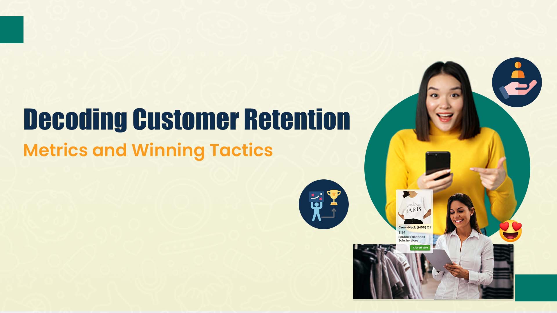 Decoding Customer Retention: Metrics and Winning Tactics