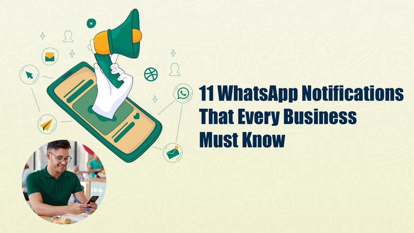 11 WhatsApp Business Notifications That Every Business Must Know